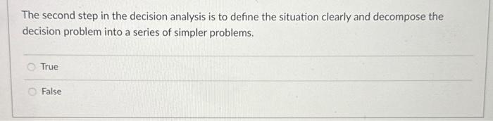 Solved The second step in the decision analysis is to define | Chegg.com