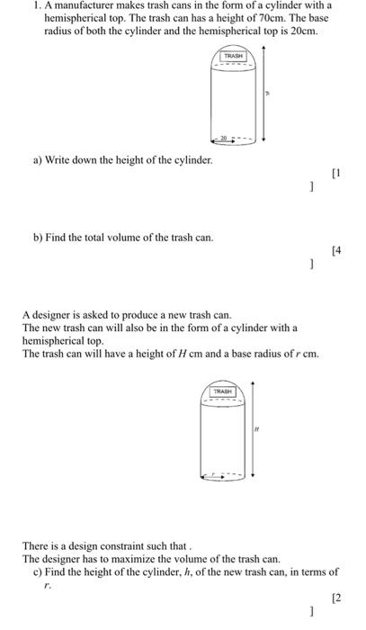 Solved 1. A manufacturer makes trash cans in the form of a | Chegg.com