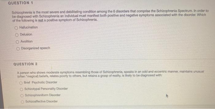 Solved QUESTION 1 Schizophrenia Is The Most Severe And | Chegg.com