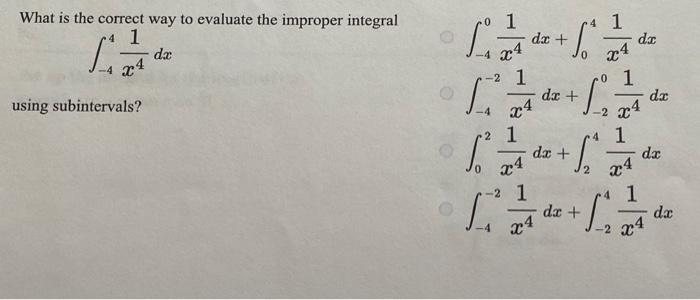 Solved What is the correct way to evaluate the improper | Chegg.com
