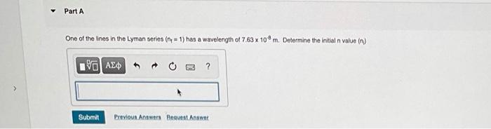 Solved Part A One of the lines in the Lyman series (n = 1) | Chegg.com