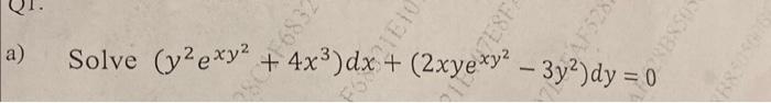 \( \left(y^{2} e^{x y^{2}}+4 x^{3}\right) d x+\left(2 x y e^{x y^{2}}-3 y^{2}\right) d y=0 \)