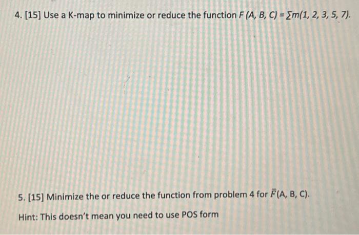 Solved 4. [15] Use A K-map To Minimize Or Reduce The | Chegg.com