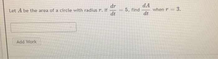 Solved dr Let A be the area of a circle with radius r. If dt | Chegg.com