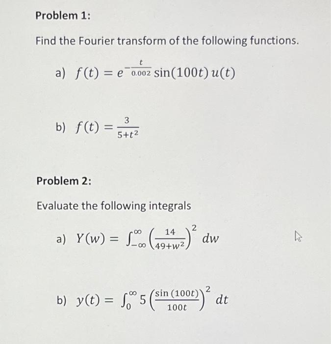 Solved Problem 1: Find The Fourier Transform Of The | Chegg.com