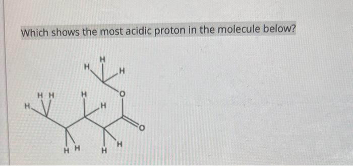 Which shows the most acidic proton in the molecule below?