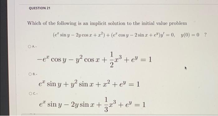 Which of the following is an implicit solution to the initial value problem \[ \begin{array}{l} \quad\left(e^{x} \sin y-2 y \