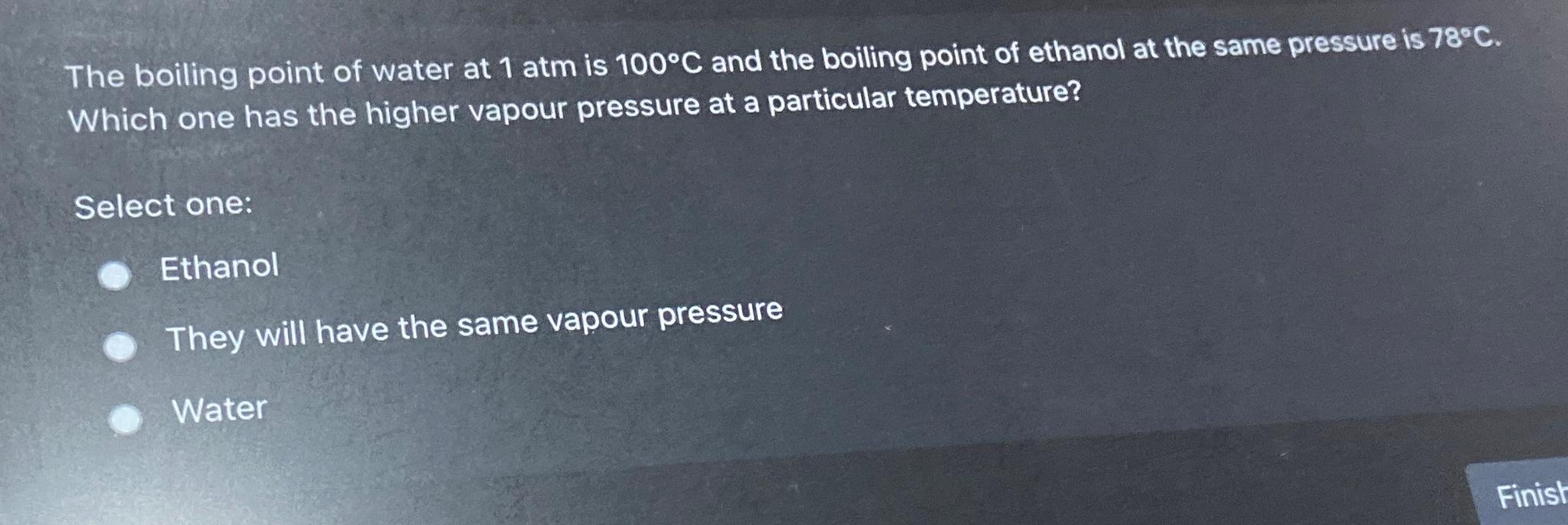 Solved The boiling point of water at 1atm is 100°C ﻿and the | Chegg.com