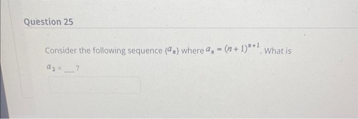 Solved Consider the following sequence {an} where | Chegg.com