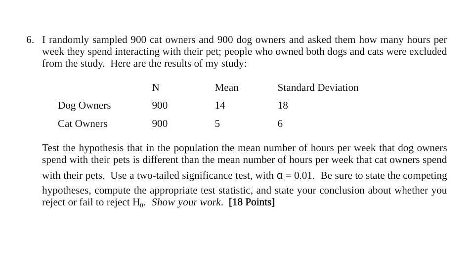 Solved 6 I Randomly Sampled 900 Cat Owners And 900 Dog O Chegg Com
