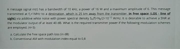 Solved A message signal m(t) has a bandwidth of 10 kHz, a | Chegg.com