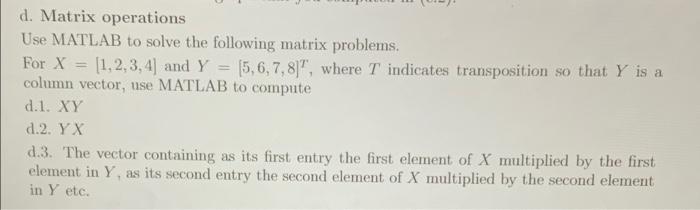 Solved d. Matrix operations Use MATLAB to solve the | Chegg.com