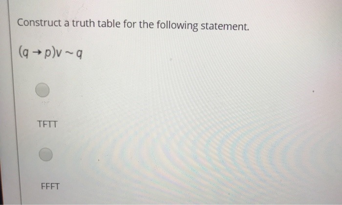 Solved Construct a truth table for the following statement. | Chegg.com