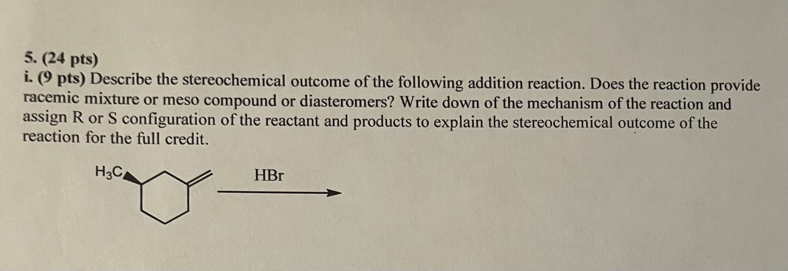 Solved i. (9 ﻿pts) ﻿Describe the stereochemical outcome of | Chegg.com