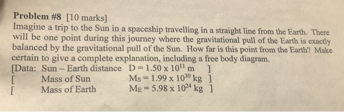 Solved Problem #8 [10 marks] Imagine a trip to the Sun in a | Chegg.com