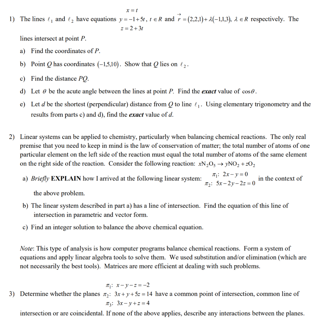 x = t
1) The lines ? and ? have equations y = ?1+5t, t = R and r = (2,2,1)+ ?(?1,1,3), ? = R respectively. The
z = 2+3t
lines