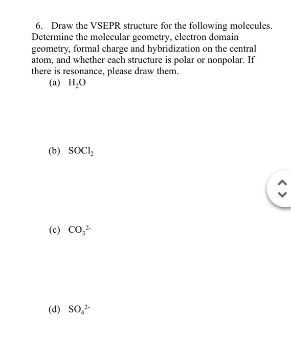 Solved 6. Draw The VSEPR Structure For The Following | Chegg.com