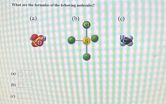 Solved What Are The Formulas Of The Following Molecules? (a) | Chegg.com