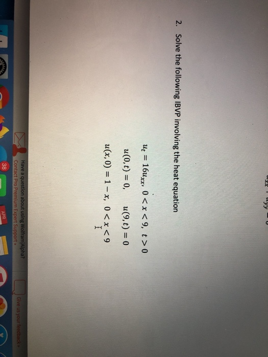 Solved Myy 2. Solve the following IBVP involving the heat | Chegg.com