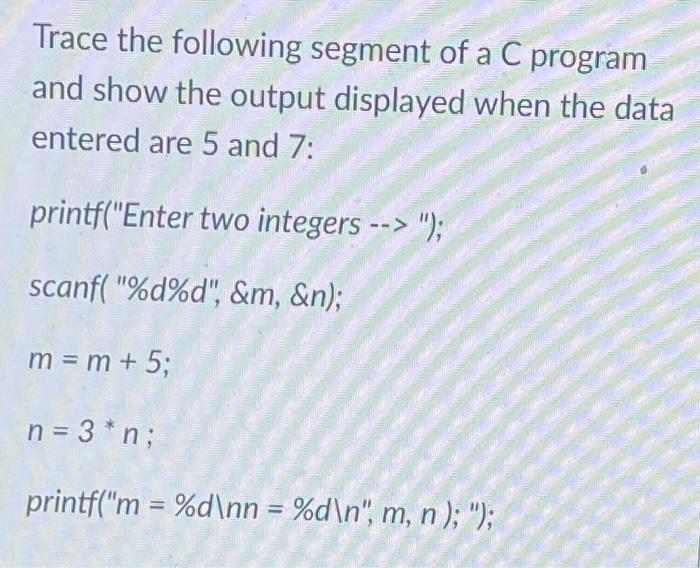 Solved Trace the following segment of a C program and show | Chegg.com