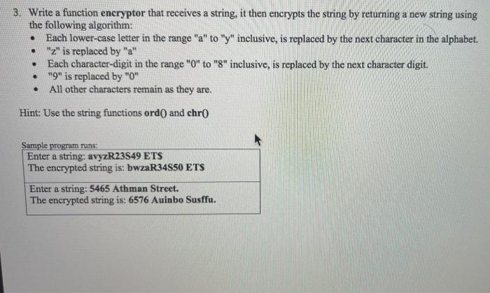 Solved 3. Write a function encryptor that receives a string, | Chegg.com