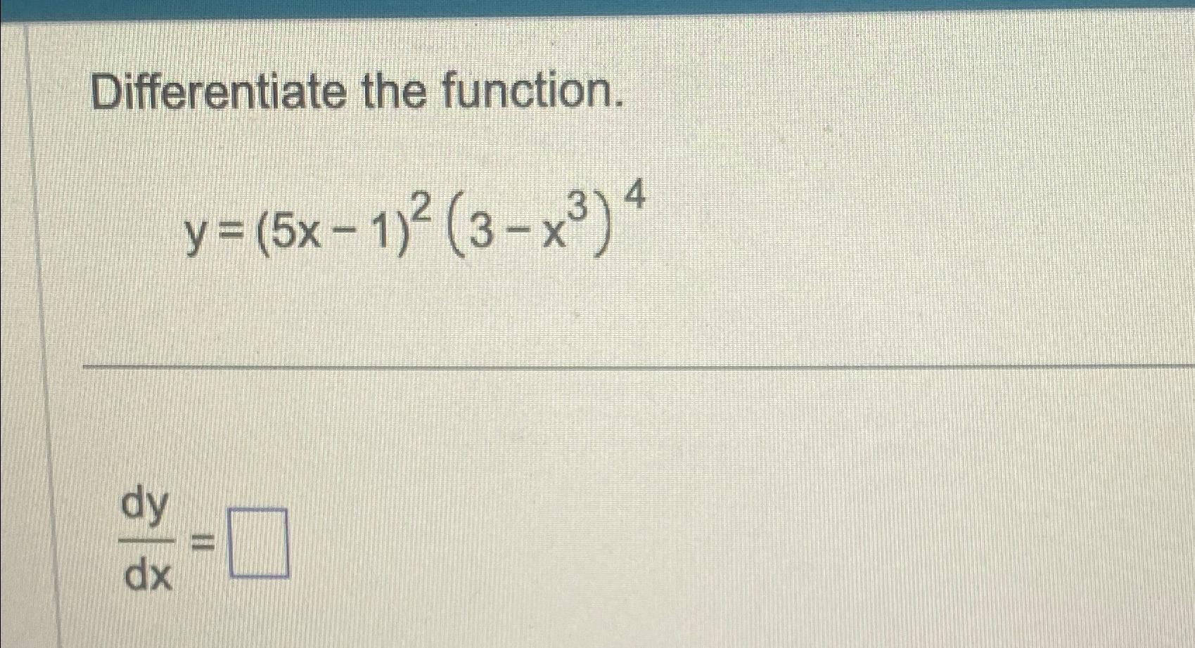 Solved Differentiate The Function Y 5x 1 2 3 X3 4dydx