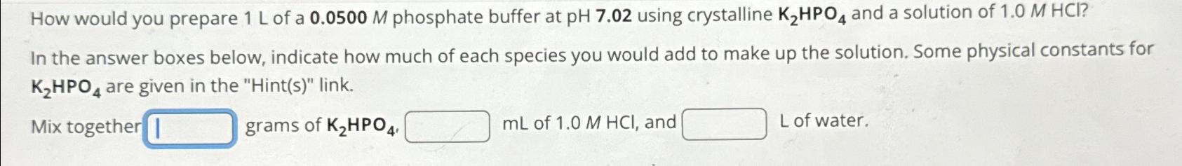 Solved How would you prepare 1L of a 0.0500M phosphate | Chegg.com