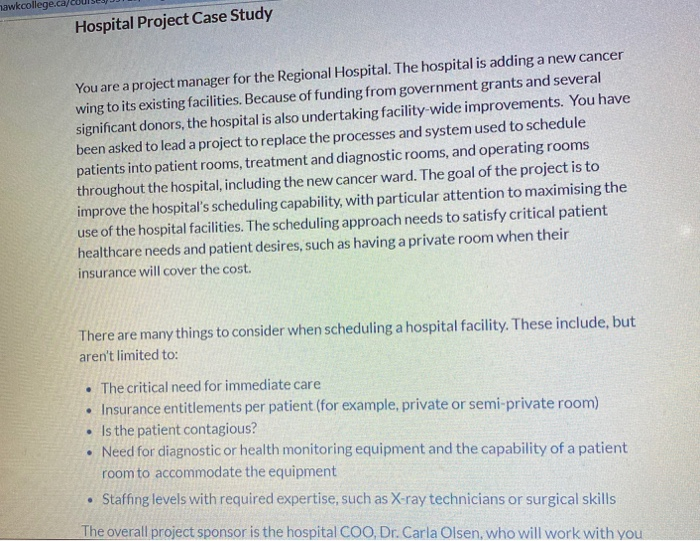 hawkcollege.c Hospital Project Case Study You are a project manager for the Regional Hospital. The hospital is adding a new c