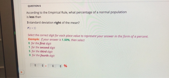 Solved: QUESTION 6 According To The Empirical Rule, What P... | Chegg.com