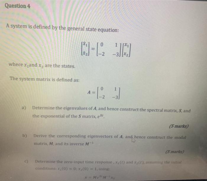Solved Question 4 A system is defined by the general state | Chegg.com