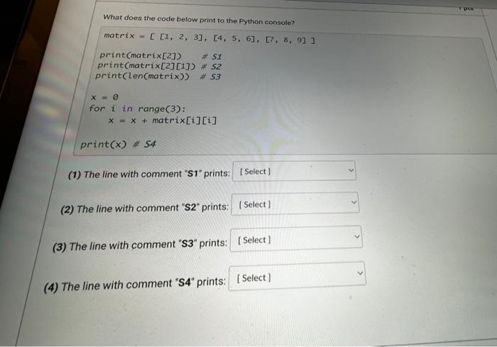 Solved What does the code below print to the Python console? | Chegg.com