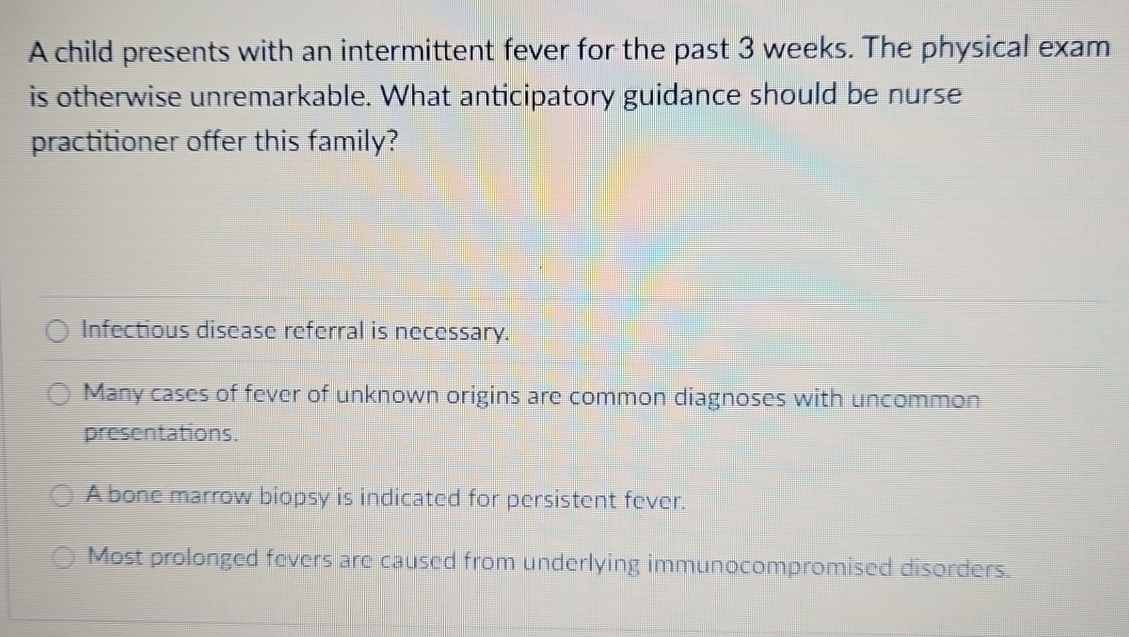 Solved A child presents with an intermittent fever for the | Chegg.com