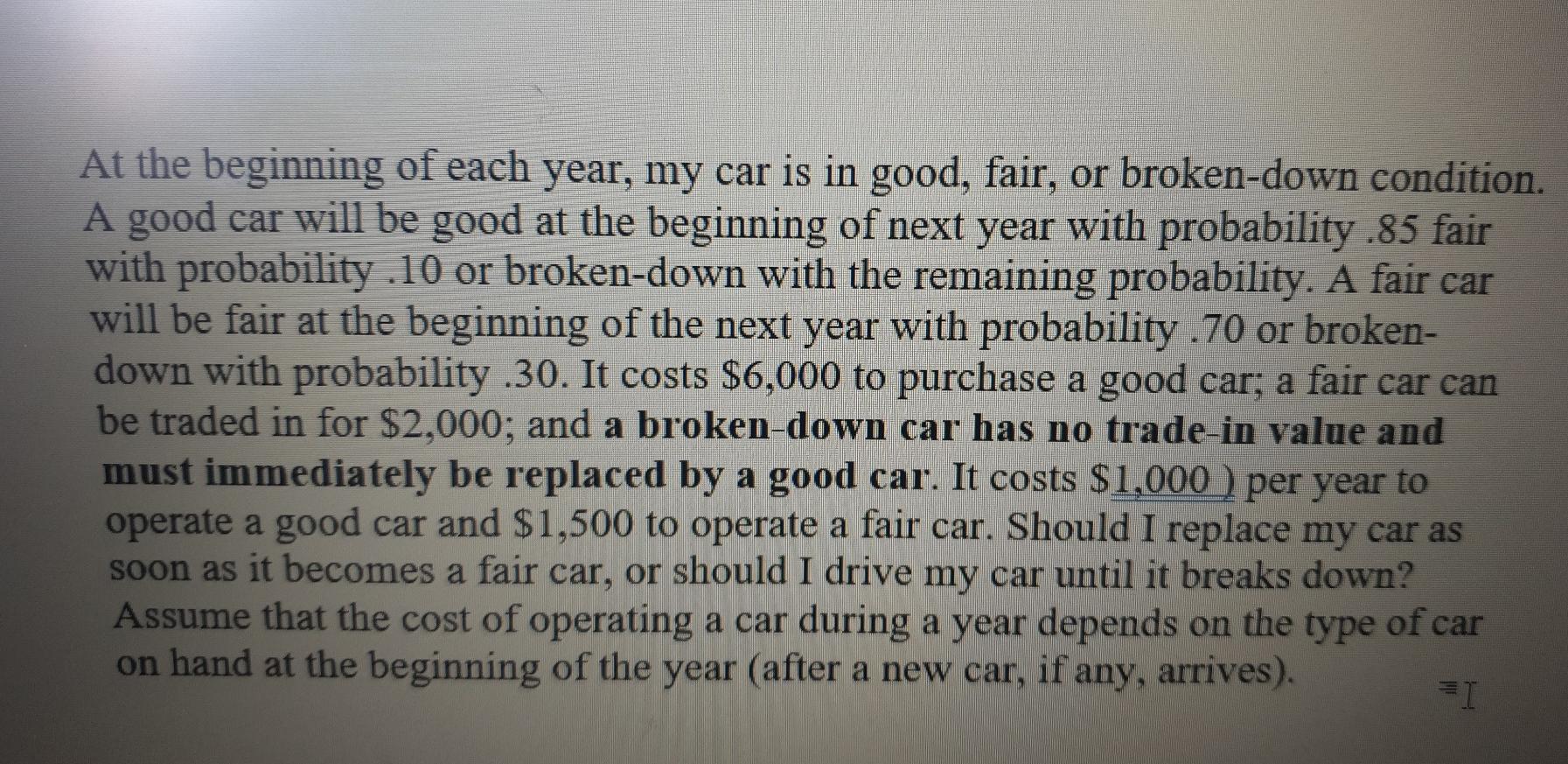 Solved At the beginning of each year, my car is in good,