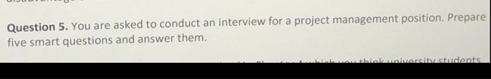 Solved Question 5. You are asked to conduct an interview for | Chegg.com