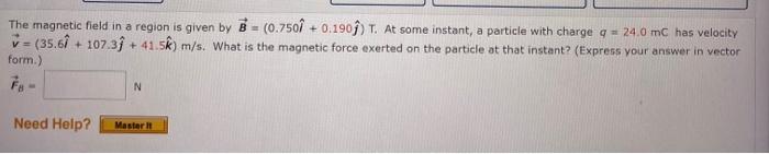 Solved The magnetic field in a region is given by 8 - (0.750 | Chegg.com