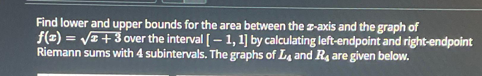 Solved Find lower and upper bounds for the area between the | Chegg.com