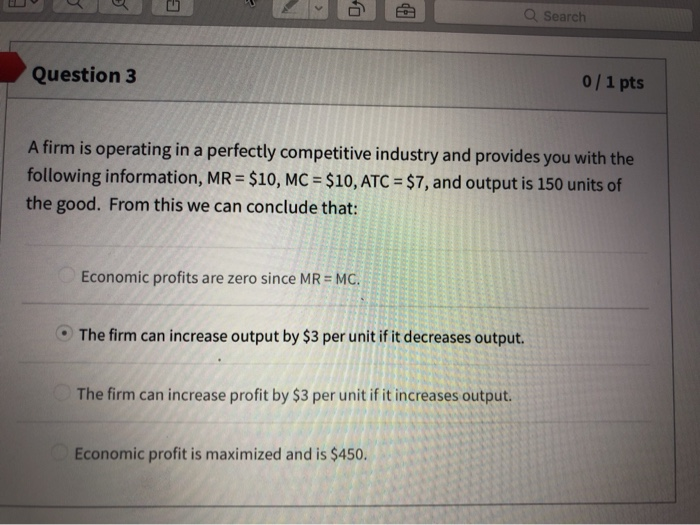 Solved el Q Search Question 3 0 / 1 pts A firm is operating | Chegg.com