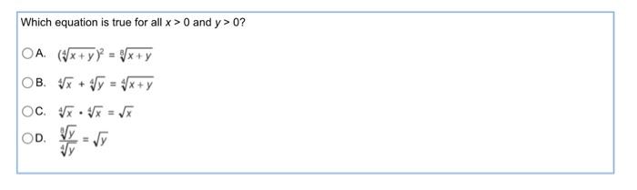 Solved Which equation is true for all x>0 and y>0 ? A. | Chegg.com