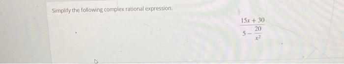 Solved Simplify the following complex rational expression | Chegg.com