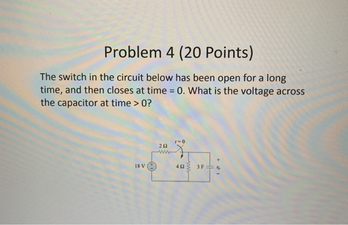 Solved Problem 4 (20 Points) The switch in the circuit below | Chegg.com