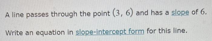 Solved A line passes through the point (3,6) and has a slope | Chegg.com