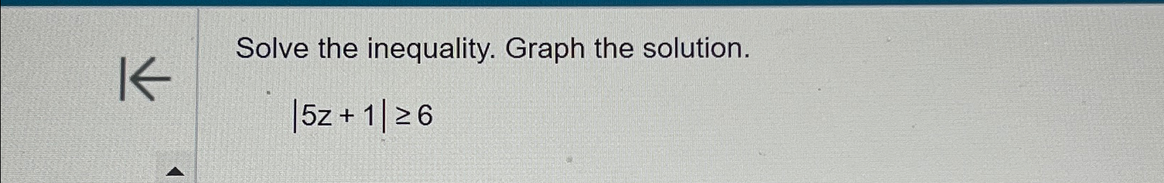 solved-solve-the-inequality-graph-the-solution-5z-1-6-chegg