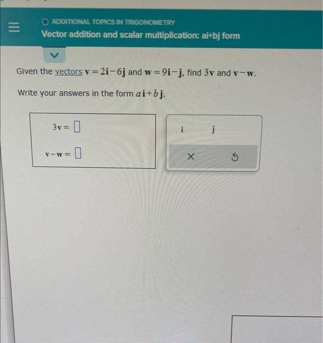 Solved Given The Vectors V2i−6j And W9i−j Find 3v And 9460