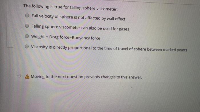 Solved The following is true for falling sphere viscometer: | Chegg.com