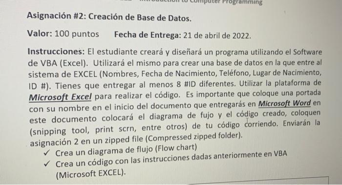 Programming Asignación #2: Creación de Base de Datos. Valor: 100 puntos Fecha de Entrega: 21 de abril de 2022. Instrucciones: