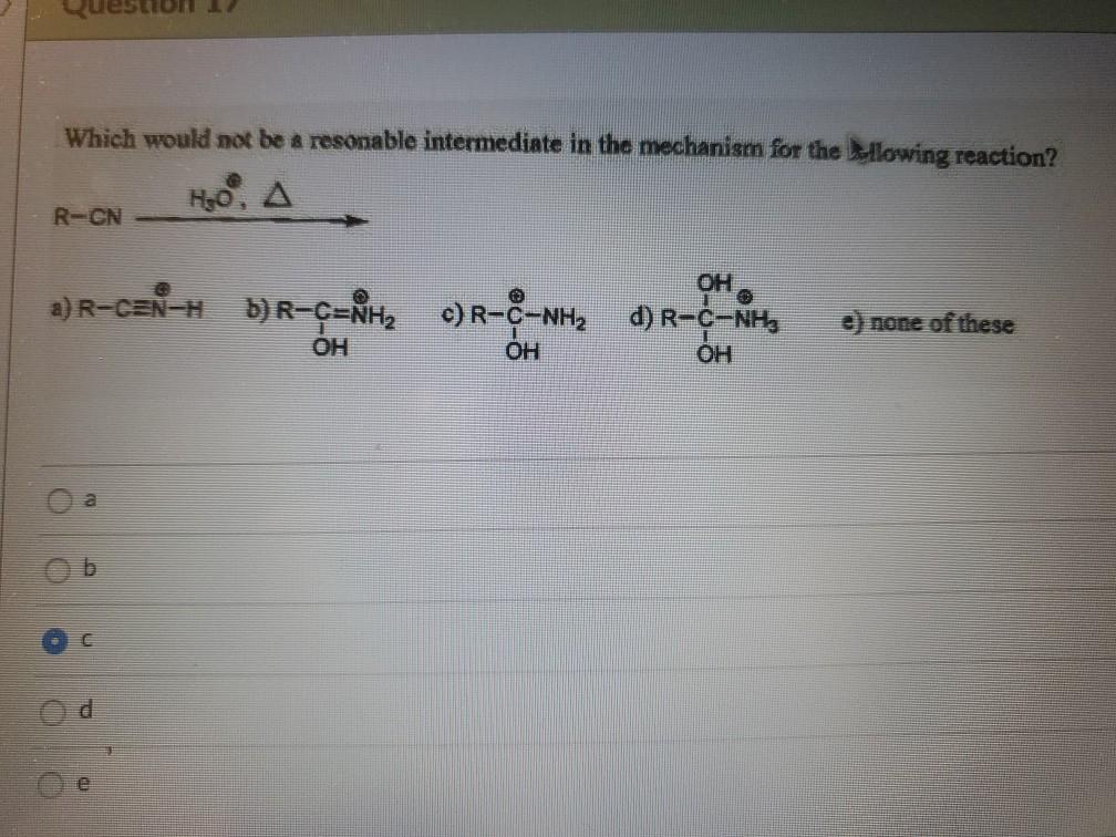 Solved Which Would Not Be A Resonable Intermediate In The Chegg Com