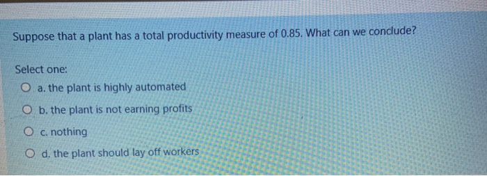 Solved Suppose that a plant has a total productivity measure | Chegg.com