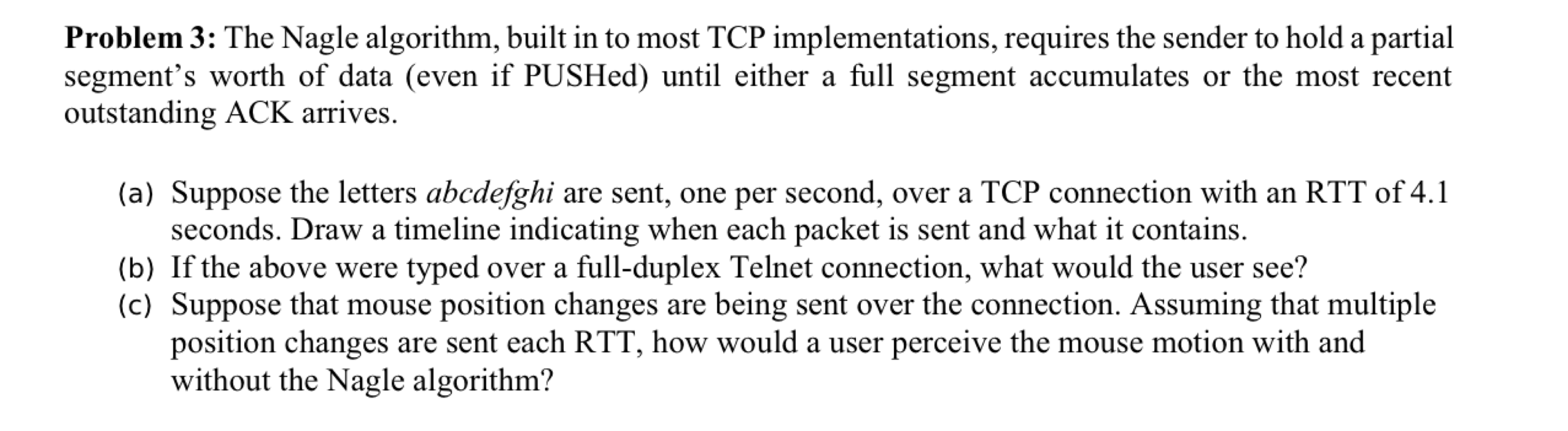 Solved Problem 3: The Nagle algorithm, built in to most TCP | Chegg.com