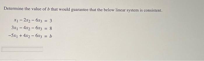 Solved Determine the value of b that would guarantee that | Chegg.com