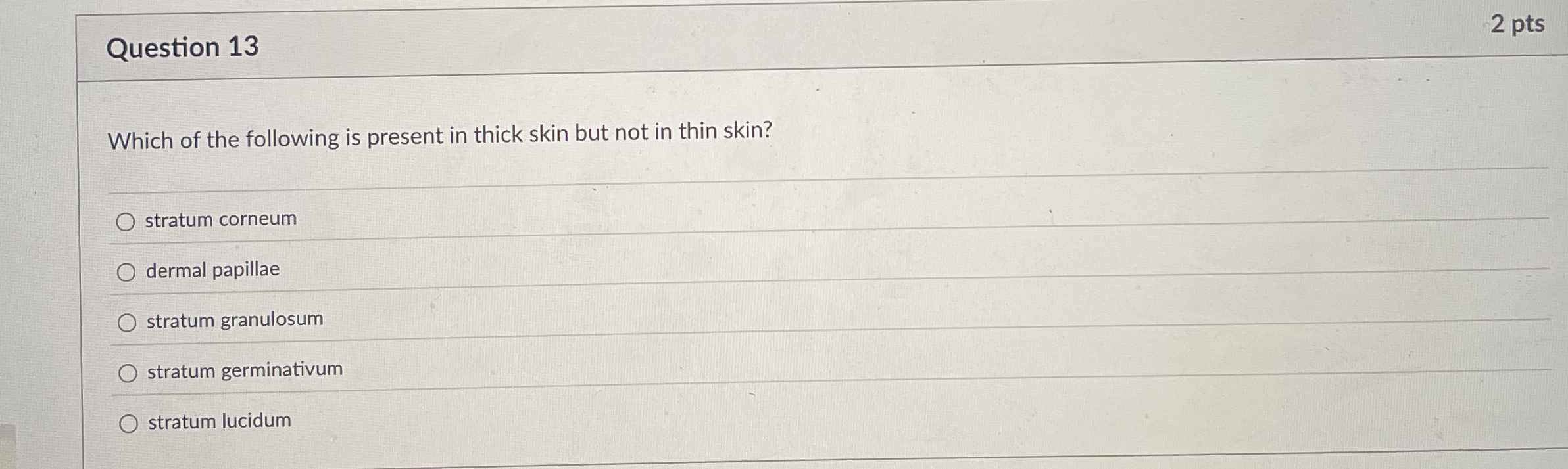 Solved Question 13Which of the following is present in thick | Chegg.com